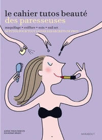 Le cahier tutos beauté des paresseuses