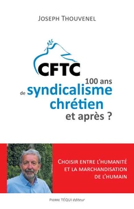 Cent ans de syndicalisme chrétien, et après ?