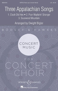 Dwight Bigler - Boosey &amp; Hawkes Concert Music for Concert Choi  : Three Appalachian Songs - American Folk Songs. mixed choir (SATB) and piano (Concert Band). Partition de chœur..