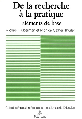 Thu Hubermann/gather et Monica Gather Thurler - De la recherche à la pratique - Eléments de base et mode d'emploi.