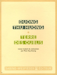 Téléchargements gratuits e book Terre des oublis par Thu Huong Duong 9782848050393 in French DJVU PDB