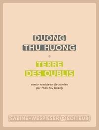 Thu Huong Duong - Terre des oublis.
