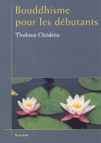  Thubten Chödrön - Bouddhisme Pour Les Debutants.
