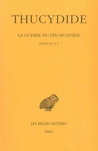  Thucydide - La guerre du Péloponèse - Livres IV et V.