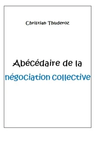 Abécédaire de la négociation collective