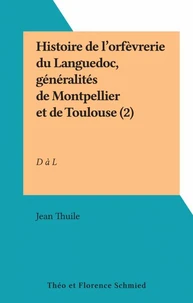 Histoire de l'orfèvrerie du Languedoc (2)