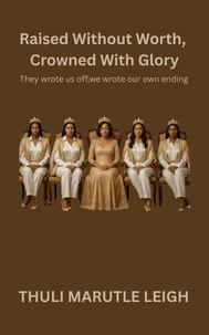 Raised  Without Worth, Crowned With Glory