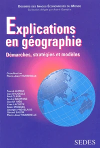Explications En Geographie. Demarches, Strategies Et Modeles