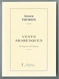 Thurios Didier - THURIOS Didier / Vents arabesques.