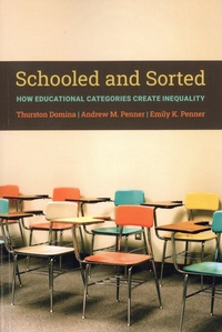 Thurston Domina et Andrew M. Penner - Schooled and sorted - How educational categories create inequality.