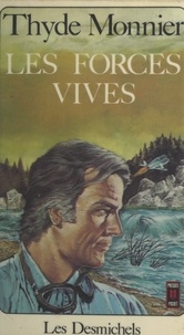 Thyde Monnier - Les Desmichels (7). Les forces vives.