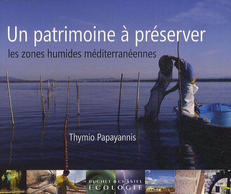 Thymio Papayannis - Un patrimoine à préserver, les zones humides méditerranéennes.