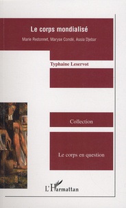 Thyphaine Leservot et Marie Redonnet - Le corps mondialisé.