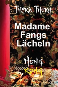 Thyra Thorn - Madame Fangs Lächeln - Hong Kong.