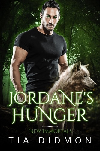  Tia Didmon - Jordane's Hunger: Steamy Paranormal Fated Mates Romance - New Immortals, #3.