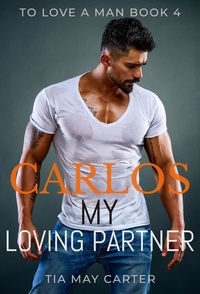  Tia May Carter - Carlos My Loving Partner - To Love a Man, #4.