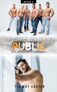  Tia May Carter - Doing the Big Guy in Public - The Straight Roommate, #8.