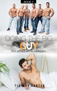  Tia May Carter - Doing the Big Guy - The Straight Roommate, #5.