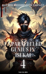 Ebook italia téléchargement gratuit Unparalleled Genius in Isekai - Unparalleled Genius in Isekai, #4 CHM RTF ePub (French Edition) par Tian Xia Ben 9798230664666