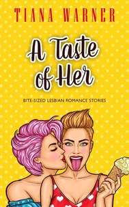 A Taste of Her: Bite-Sized Lesbian Romance Stories