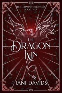  Tiani Davids - The Dragon Kin - The Eldrasian Chronicles, #2.