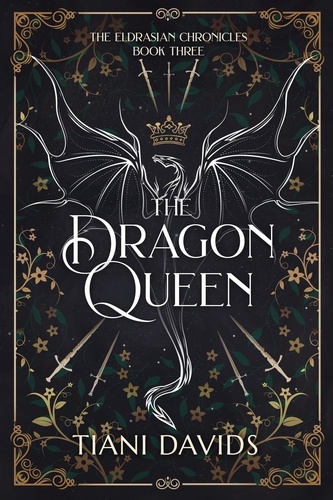  Tiani Davids - The Dragon Queen - The Eldrasian Chronicles, #3.