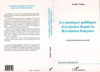 LES PRATIQUES PUBLIQUES D'EXCLUSION DEPUIS LA REVOLUTION FRANCAISE. La fin des exclusions est proche