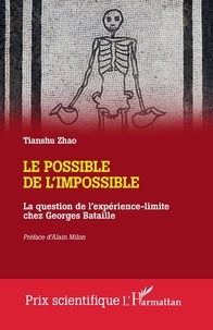 Tianshu Zhao - Le possible de l'impossible - La question de l'expérience-limite chez Georges Bataille.
