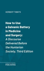How to Use a Galvanic Battery in Medicine and Surgery
