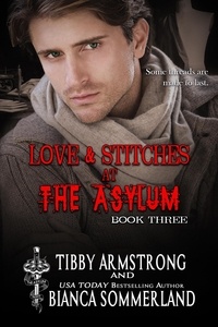  Tibby Armstrong et  Bianca Sommerland - Love &amp; Stitches at The Asylum Fight Club Book 3 - The Asylum Fight Club, #15.