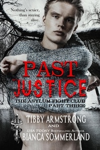  Tibby Armstrong et  Bianca Sommerland - Past Justice: Part Three - The Asylum Fight Club, #22.