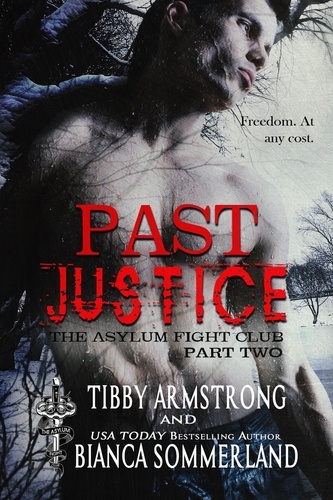  Tibby Armstrong et  Bianca Sommerland - Past Justice: Part Two - The Asylum Fight Club, #21.