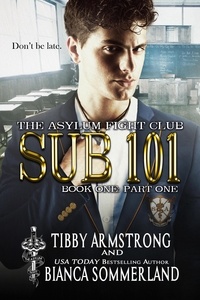  Tibby Armstrong et  Bianca Sommerland - Sub 101 Book One Part One - The Asylum Fight Club, #17.