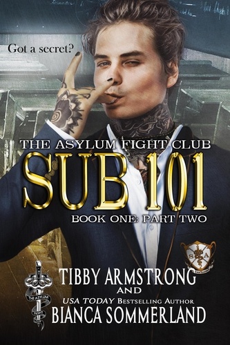  Tibby Armstrong et  Bianca Sommerland - Sub 101 Book One Part Two - The Asylum Fight Club, #18.