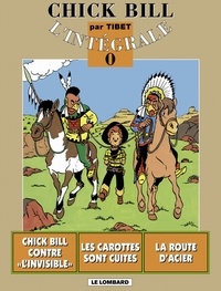  Tibet - Chick Bill L'intégrale Tome 0 : Chick Bill contre l'invisible ; Les carottes sont cuites ; La route d'acier.