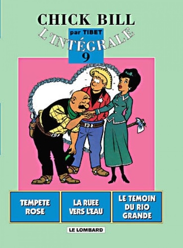  Tibet - Chick Bill L'intégrale Tome 9 : Tempête rose ; La ruée vers l'eau ; Le témoin du Rio Grande.