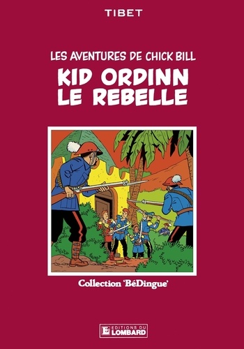  Tibet et  Greg - Chick Bill - tome 4 - Kid Ordinn le rebelle.