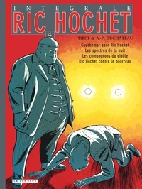  Tibet et A-P Duchâteau - Ric Hochet l'Intégrale Tome 4 : Cauchemar por Ric Hochet,les spectres de la nuit, les compagnons du diable, Ric Hochet contre le boureau.