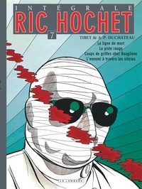  Tibet - Ric Hochet l'Intégrale Tome 7 : La ligne de mort ; La piste rouge ; Coups de griffes chez Bouglione ; L'ennemi à traers les siècles.