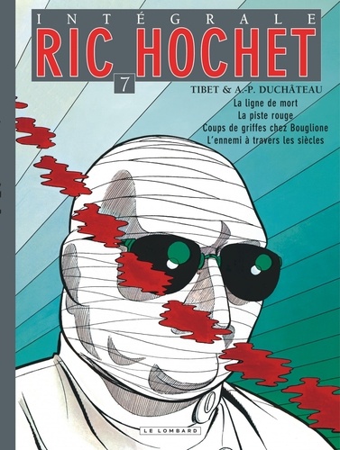 Ric Hochet l'Intégrale Tome 7 La ligne de mort ; La piste rouge ; Coups de griffes chez Bouglione ; L'ennemi à traers les siècles