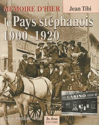 Le Pays stéphanois 1900-1920