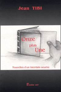 Onze Plus Une. Nouvelles D'Un Incertain Sourire