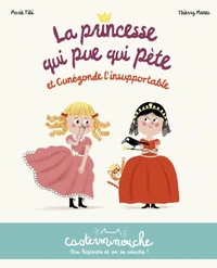 La princesse qui pue qui pète et Cunégonde l'insupportable