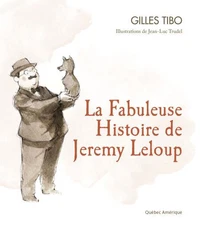 La fabuleuse histoire de jeremy leloup