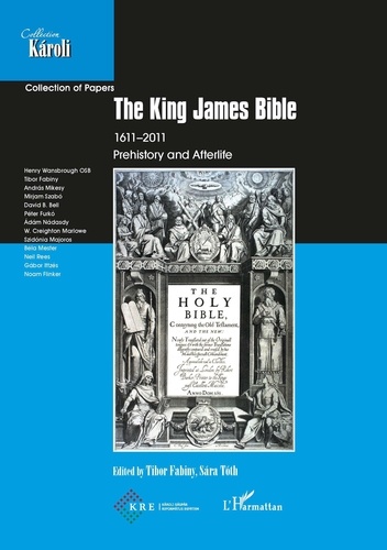 The King James Bible. 1611-2011 Prehistory and Afterlife