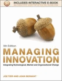 Managing Innovation 5E - Integrating Technological, Market and Organizational Change