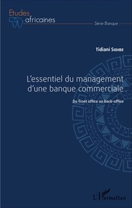 Tidiani Sidibé - L'essentiel du management d'une banque commerciale - Du front-office au back-office.