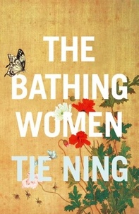 Tie Ning - The Bathing Women.