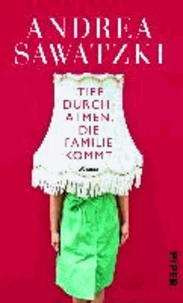 Tief durchatmen, die Familie kommt