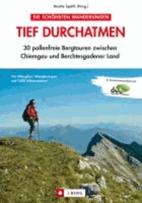 Tief durchatmen - 30 pollenarme Bergtouren zwischen Chiemgau und Berchtesgadener Land.